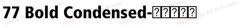 77 Bold Condensed字体转换